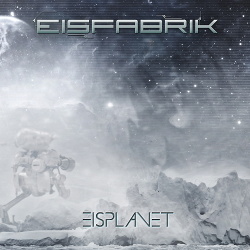 Eisfabrik - Eisplanet (2015)