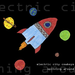 Electric City Cowboys - Spinning Around (2016)