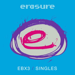 Erasure - Singles - EBX1 EBX2 EBX3 (2017)