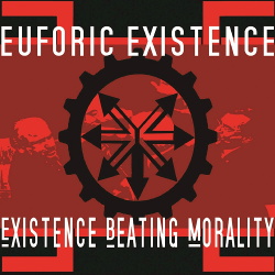Euforic Existence - Existence Beating Morality (2016)