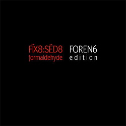 FIX8:SED8 - Foren6 (2CD Formaldehyde Edition) (2017)