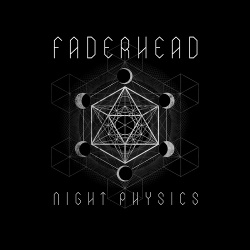 Faderhead - Night Physics (2017)