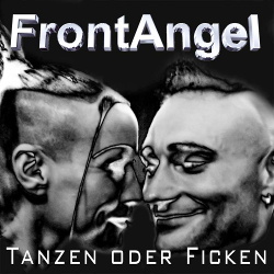 FrontAngel - Tanzen Oder Ficken (Single) (2016)