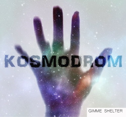 Gimme Shelter - Kosmodrom (2017)