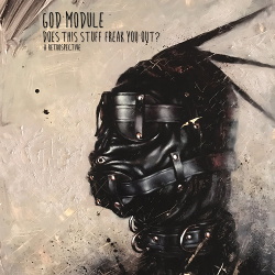 God Module - Does This Stuff Freak You Out A Retrospective (2CD) (2017)