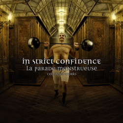 In Strict Confidence - La Parade Monstrueuse - Collected Works (3CD) (2016)