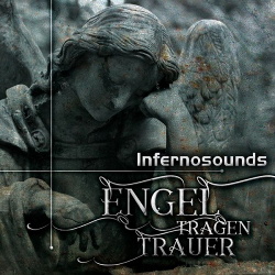 Infernosounds - Engel Tragen Trauer (Single) (2017)
