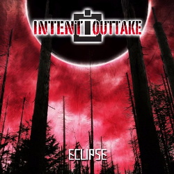 Intent:Outtake - Eclipse (EP) (2017)