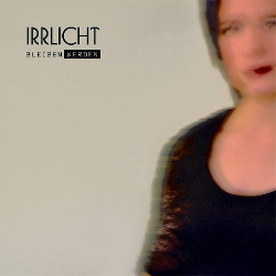 Irrlicht - Bleiben Werden (EP) (2017)