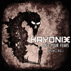 Kryonix - Face Your Fears Remixed (2017)