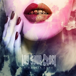 Lay Your Ghost - A Darker Love EP (2016)