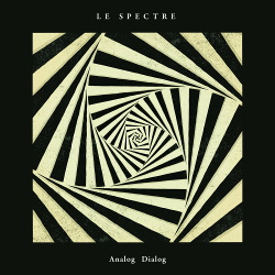 Le Spectre - Analog Dialog (2017)