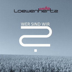 Loewenhertz - Wer sind Wir (Single) (2017)