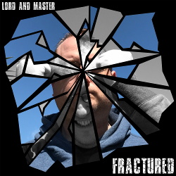 LorD And Master - Fractured (2017)