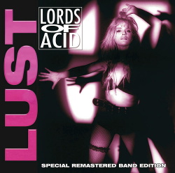 Lords Of Acid ‎- Lust (Special Remastered Band Edition) (2017)