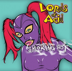 Lords Of Acid - Smoking Hot (2016)