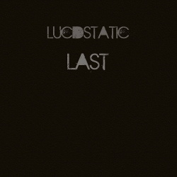 Lucidstatic - Last (2016)