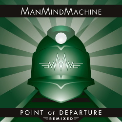 ManMindMachine - Point Of Departure remixed (2017)