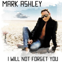 Mark Ashley - I Will Not Forget You (2017)