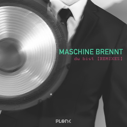Maschine Brennt - Du bist [remixes] (2017)
