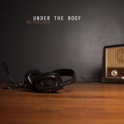 Metroland - Under the Roof EP (2016)