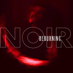 Noir - Reburning (EP) (2017)