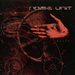 Noise Unit - Drill (2016)