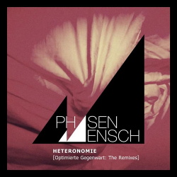Phasenmensch - Heteronomie [Optimierte Gegenwart: The Remixes] (2016)