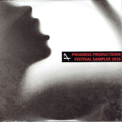 VA - Progress Productions Festival Sampler 2016 (2016)