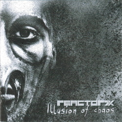 Reactor7x - Illusion Of Chaos (2016)