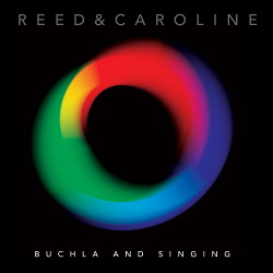 Reed & Caroline - Buchla And Singing (2016)
