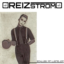 Reizstrom - Schluss Mit Lustig (EP) (2016)
