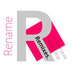 Rename - In The Future Never Stop (Remixes) (2017)