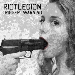 Riotlegion - Trigger Warning (EP) (2016)