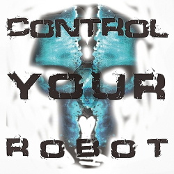 Robotiko Rejekto - Control Your Robot (Single) (2016)