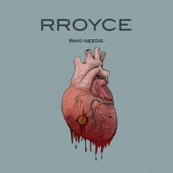 Rroyce - Who Needs (Single) (2016)