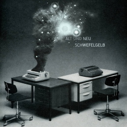 Schwefelgelb - Alt und neu (2008)