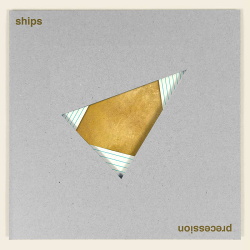 Ships - Precession (2017)