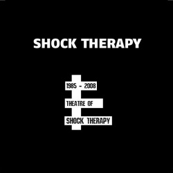 Shock Therapy - Theatre of Shock Therapy (1985-2008) (2CD) (2017)