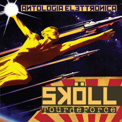 Sköll & TourdeForce - Antologia Elettronica (2016)