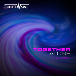 Softwave - Together Alone (The Remixes) (2017)