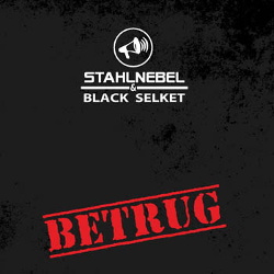 Stahlnebel & Black Selket - Betrug (EP) (2015)