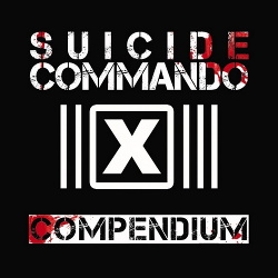 Suicide Commando - Compendium X30 Dependent 1999-2007 (2016)
