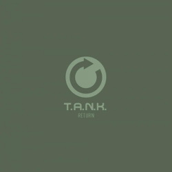 T.A.N.K. - Return (2017)