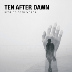 Ten After Dawn - Best of Both Words (2017)