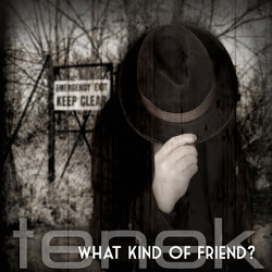 Tenek - What Kind Of Friend? EP (2015)