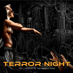 VA - Terror Night Vol​.​2 Sounds Of The Dead Future (2CD) (2016)