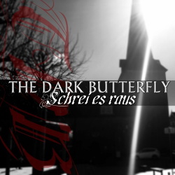 The Dark Butterfly - Schrei Es Raus (Single) (2016)