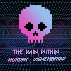 The Rain Within - Murder : Dismembered (2017)