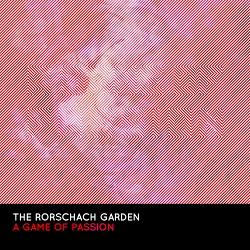 The Rorschach Garden - A Game Of Passion (2016)